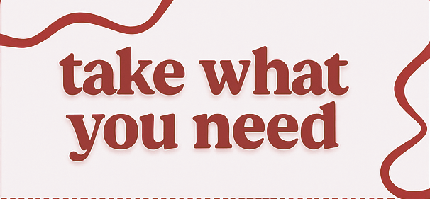 Take what you need